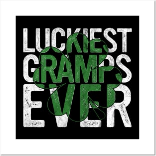 Luckiest Gramps Ever Gift Irish Grandfather St Patricks Day Posters and Art